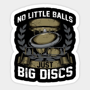 Disc Golf No Little Balls Just Big Discs Sticker